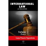 International Law - A Treatise - Volume 1 - Lassa Francis Oppenheim