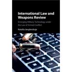 International Law and Weapons Review: Emerging Military Technology Under the Law of Armed Conflict