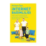 İNTERNET BAĞIMLILIĞI İNTERNETIN PSIKOLOJISINI ANLAMAK VE BAĞIMLILIKLA BAŞA ÇIKMAK - KÜLTEGİN ÖGEL