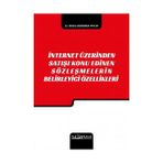 İnternet Üzerinden Satışı Konu Edinen Sözleşmelerin Belirleyici Özellikleri - Meltem Çekirdek Totan