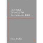İnternetin Etik ve Ahlak Kavramlarına Etkileri - Cinius Yayınları