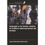 Interpol y la lucha contra el tráfico internacional de armas