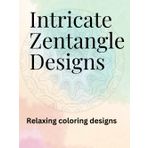 Intricate Zentangle Designs: Unleash Your Creativity with Detailed and Therapeutic Zentangle Designs