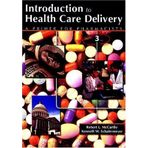 Introduction to Health Care Delivery: A Primer for Pharmacists by Robert L. McCarthy (2004-04-01)