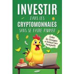 Investir dans les cryptomonnaies sans se faire plumer: évitez les arnaques et développez votre portefeuille. Trading, Bitcoin, Analyses techniques, ... Stacking, Le guide simple et facile