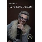 Io, il tango e Dio (Chronos. Autobiografie di cittadini)