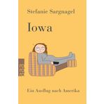 Iowa: Ein Ausflug nach Amerika | Roman | "Sehr lakonisch, ziemlich böse und ganz schön lustig." NDR Kultur