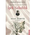 İpek Sabahlık Bir Suat Derviş - Osman Balcıgil