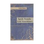 İpek Tende Gül Yanıkları - Sıdık Bakır