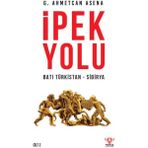 İpek Yolu 2. Cilt - G. Ahmetcan Asena