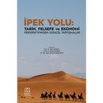 İpek Yolu: Tarih, Felsefe ve Ekonomi Perspektifinden Güncel Tartışmalar / 9786256960145