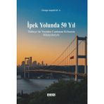Ipek Yolunda 50 Yıl