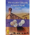 İpek Yolunda Türklerin İktisadi ve Ticari Hayatı