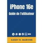 iPhone 16e Guide de l'utilisateur: Maîtrisez votre nouvel iPhone grâce à des tutoriels pas à pas, des fonctions cachées et des astuces pour gagner du temps.