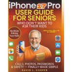 iPhone 17 Pro user guide for Seniors Who Don’t Want to Ask Their Kids: Calls, Photos, Passwords & Safety — finally made simple: latest tips, smarter camera tools, and easy instruction