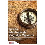 İptidai Mekteplerde Coğrafya Öğretimi - Pegem Akademi Yayıncılık