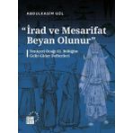 İrad ve Mesarifat Beyan Olunur Yeniçeri Ocağı 61. Bölüğün Gelir-Gider Defterleri 1163-1241/1750-1826 - Küre Yayınları