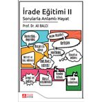 İrade Eğitimi 2 Sorularla Anlamlı Hayat - Ali Balcı
