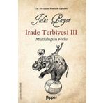 İrade Terbiyesi 3 ve Mutluluğun Fethi - Flipper Yayınları