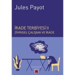 İrade Terbiyesi II Zihinsel Çalışma ve İrade - Elips Kitap
