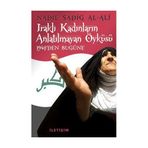 IRAKLI KADINLARIN ANLATILMAYAN ÖYKÜSÜ 1948DEN BUGÜNE - NADJE SADIG AL-ALI