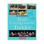 İRAN COĞRAFYASINDA TÜRKLER - ALI KAFKASYALI