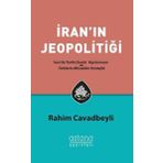 İran'ın Jeopolitiği: İran'da Tarihi Devlet Yapılanması ve Türklerin Mücadele Stratejisi - Rahim Cavadbeyli