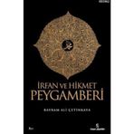 İRFAN VE HIKMET PEYGAMBERI - BAYRAM ALI ÇETİNKAYA