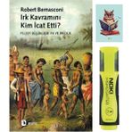 Irk Kavramı Kim Icat Etti - Robert Bernasconi - Metis Yayıncılık -Sarı Fosforlu Kalem -Defterli Seti
