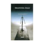 İRRASYONEL İNSAN VAROLUŞÇULUK ÜZERİNE BIR İNCELEME - WILLIAM BARRETT