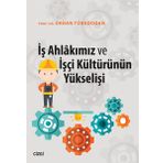 İş Ahlakımız Ve İşçi Kültürünün Yükselişi - Orhan Türkdoğan