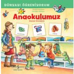 İş Bankası Kültür Yayınları Anaokulumuz - Resimli Sözlüğüm - Dünyayı Öğreniyorum