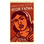 İş Bankası Kültür Yayınları Aygır Fatma Turk Edebiyati Klasikleri