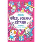 İş Bankası Kültür Yayınları Benim Güzel Boyama Kitabım 3 - 5 Yaş İçin Eğlenceli Boyama Kitabı