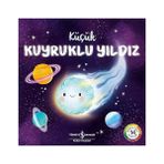 İş Bankası Kültür Yayınları Küçük Kuyruklu Yıldız: Doğanın Eşsiz Hikayeleri 14 + Kalpsizler + Dünyayı Bisikletle Dolaşan Çocuk + 34 Kitap