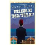 İş Bankası Kültür Yayınları Mizancı Murat'ın Turfanda Mı Yoksa Turfa Mı? Ciltsiz 296 Sayfa