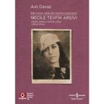 İş Bankası Kültür Yayınları Necile Tevfik Arşivi - Açıkmalı Kataloğlu 1924-1954 Bir Kadın Arşivini Okuma Denemesi