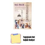 İş Bankası Kültür Yayınları Osmanlı İmparatorluğu’Nun Ekonomik Ve Sosyal Tarihi – I / 1300-1600 + Yapışkanlı Not Kağıdı
