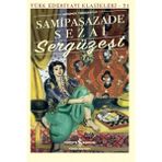 İş Bankası Kültür Yayınları – Samipaşazade Sezai, Sergüzeşt Romanı, Ciltsiz, 112 Sayfa, 19. Yüzyıl Osmanlı Toplumu ve Kölelik Üzerine