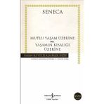 İş Bankası Kültür Yayınları Seneca Mutlu Yaşam Üzerine : Yaşamın Kısalığı Üzerine Ciltsiz 96 Sayfa Türkiye Bankası Yayınları