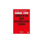 İş Bankası Kültür Yayınları Türkiye’de Geri Kalmışlığın Tarihi: Bütün Eserleri - 1 + Üç Köşeli Dünya