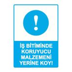 İş Bitiminde Koruyucu Malzemeni Yerine Koy! İsg Uyarı Levhası Pvc A4 21X30 Cm