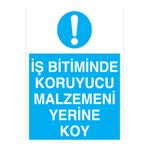 İş Bitiminde Koruyucu Malzemeni Yerine Koy Uyarı Tabelası - 50x70 Foreks - Dİ37