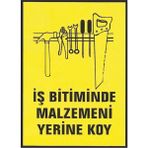 Iş Bitiminde Malzemeni Yerine Koy Iş Güvenliği Levhası 20*30 cm