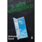 Is Death Non Exıstence? - Hekimoğlu İsmail