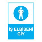 İş Elbiseni Giy İsg Uyarı Levhası Pvc A5 15X21 Cm