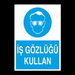 İş Gözlüğü Kullan Uyarı Levhası 50x70cm