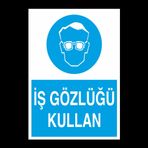 İş Gözlüğü Kullan Uyarı Levhası 70x100cm