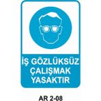 Iş Gözlüksüz Çalışmak Yasaktır Iş Güvenliği Uyarı Levhası - 25x35