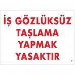 İş Gözlüksüz Taşlama Yapmak Yasaktır Uyarı Levhası 25x35 Kod:37